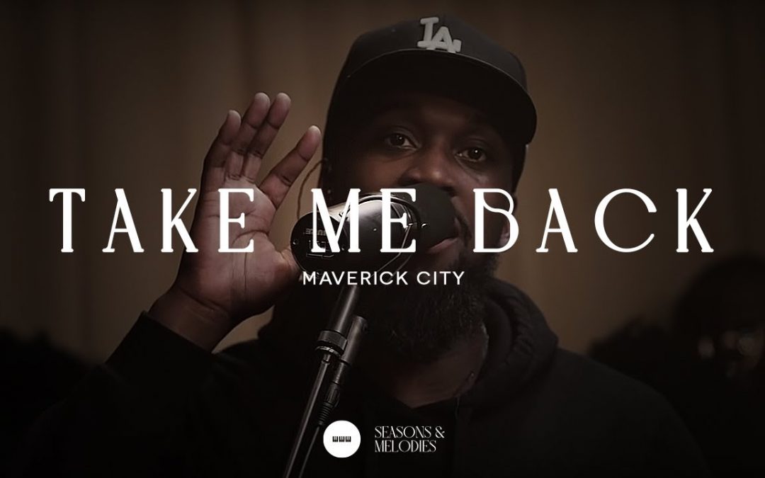 Video+Lyrics: Take Me Back – Maverick City ft Dante Bowe