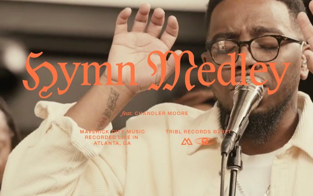 Video+Lyrics: Hymn Medley – Maverick City ft Chandler Moore