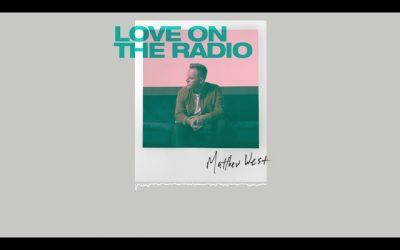 Video+Lyrics: Love On The Radio – Matthew West