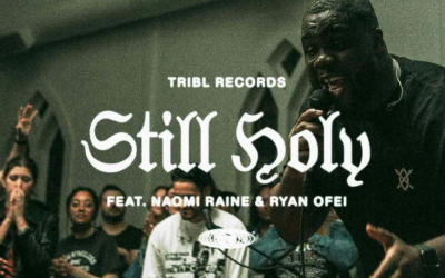 Video+Lyrics: Still Holy – Maverick City ft Ryan Ofei & Naomi Raine