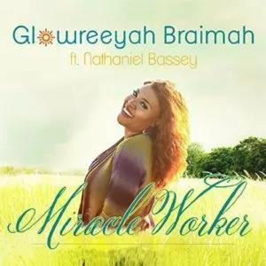 Miracle Worker Lyrics by Glowreeyah Braimah and Nathaniel Bassey