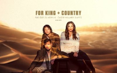 FOR KING + COUNTRY & Hillary Scott – For God Is With Us