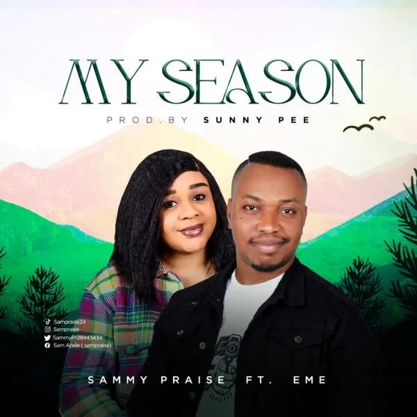 My Season By Sammy Praise Ft. Eme