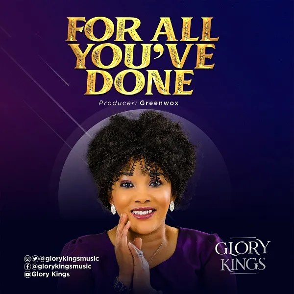 Lyrics: For All You’ve Done By Glory Kings