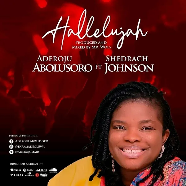 Lyrics: Hallelujah By Aderoju Abolusoro Ft. Shedrach Johnson