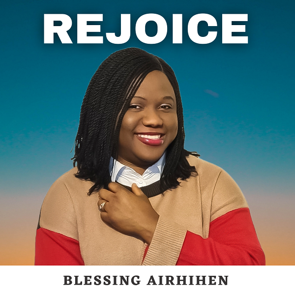 Lyrics: Rejoice By  Blessing Airhihen