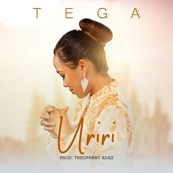 Lyrics: Uriri By Tega