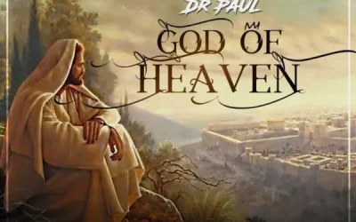 [Lyrics] Dr. Paul – God Of Heaven