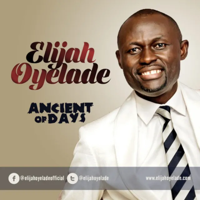 [Lyrics] Elijah Oyelade – Ancient Of Days