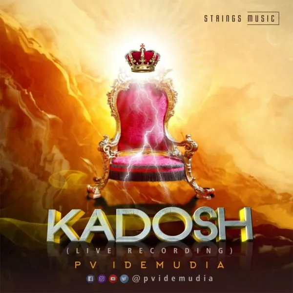 Lyrics: Kadosh [Holy] By Pv Idemudia
