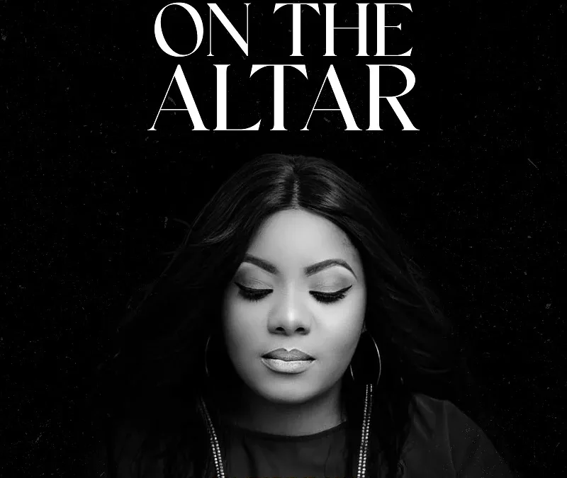 Lyrics: On the Altar By Comfort Idoko