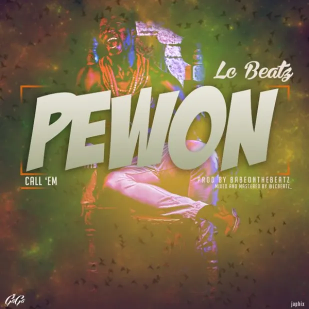 Lyrics: Lc Beatz – Pewon