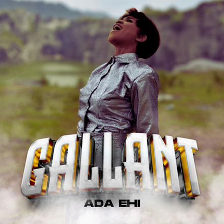 Ada Ehi – Gallant (Lyrics + Video)