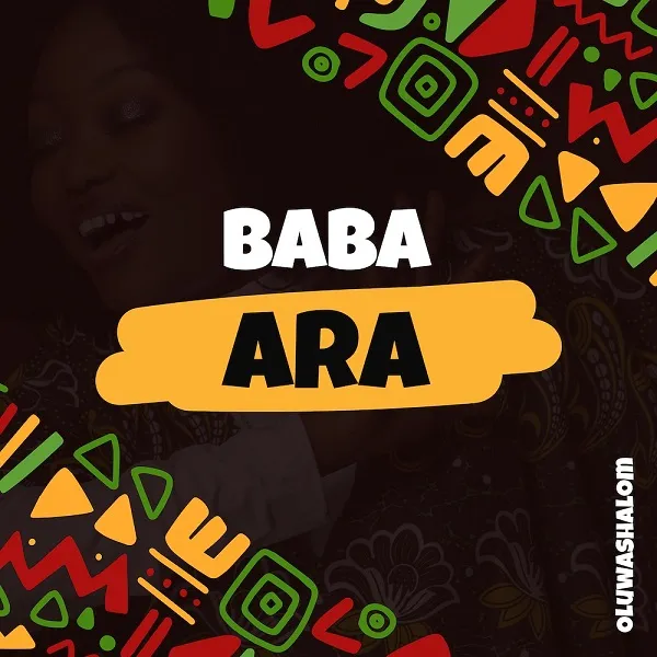 Baba Ara – OluwaShalom