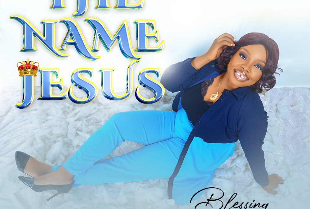 Blessing – The Name Jesus