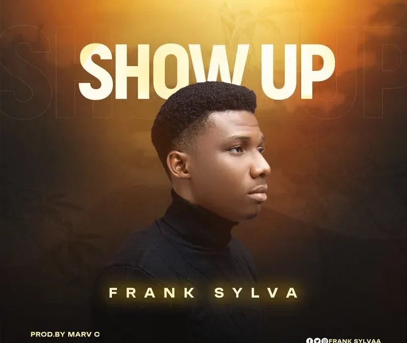 Show Up – Frank Sylva