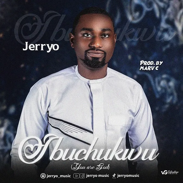 Ibuchukwu (You Are God) – JerryO