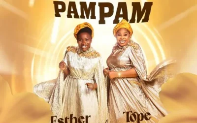 Pa Pam Pam Pam – Esther Osaji Ft. Tope Alabi