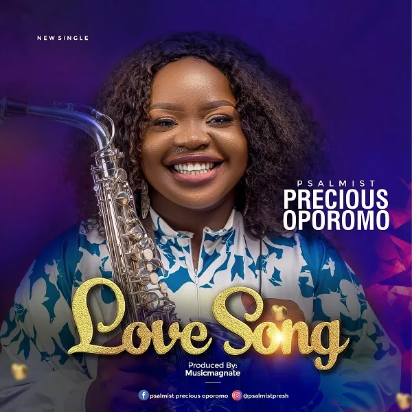 Love Song – Psalmist Precious Oporomo