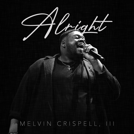 Alright – Melvin Crispell III (Lyrics)