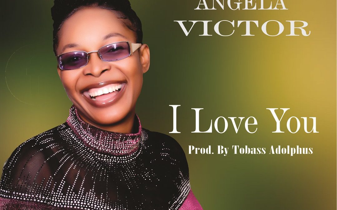 Angela Victor – I Love You Lyrics