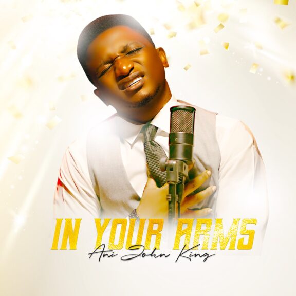 Ani John King – In Your Arms Lyrics