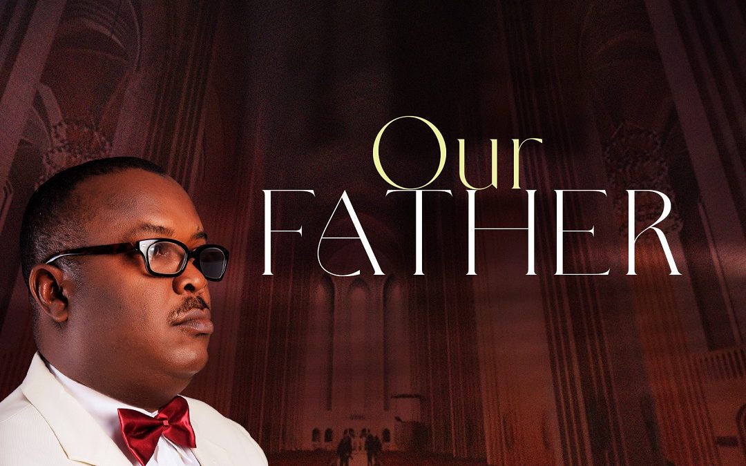 Austin Adigwe – Our Father Lyrics + Video