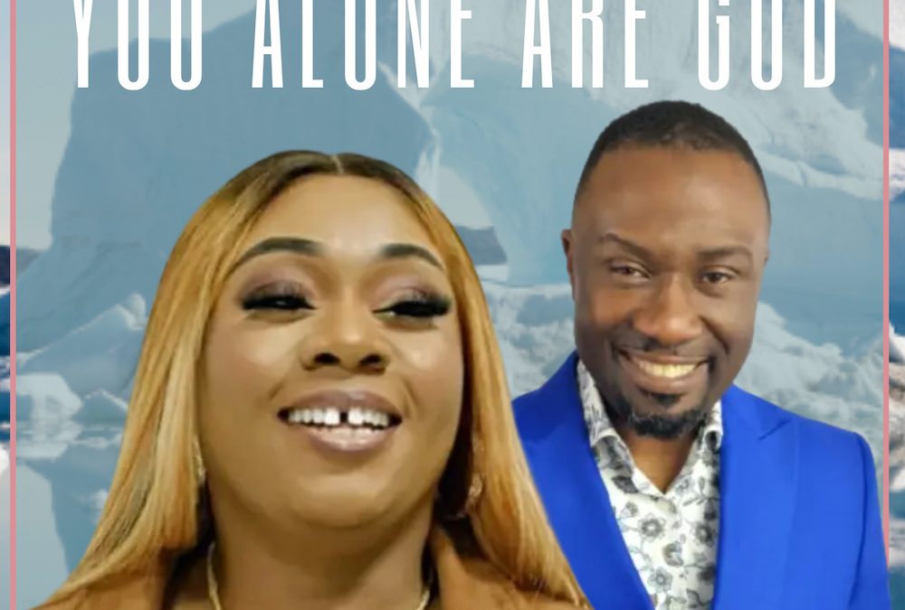 You Alone Are God – Belisa John ft Wale Awolola