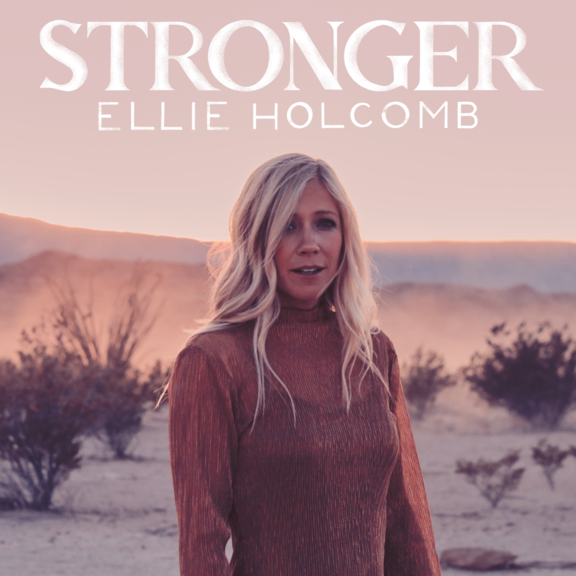 Ellie Holcomb – Stronger