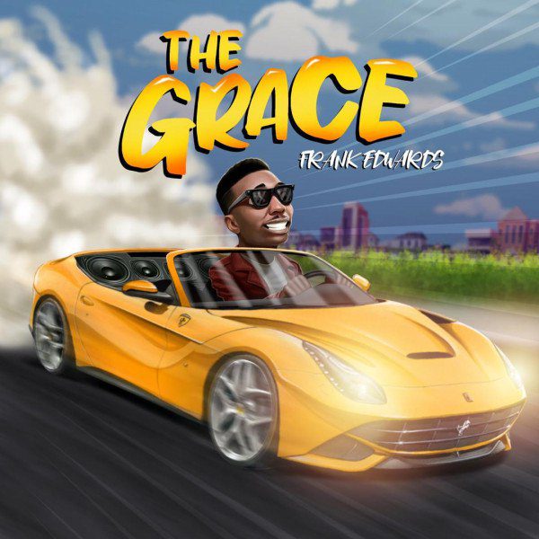 Frank Edwards – The Grace Lyrics