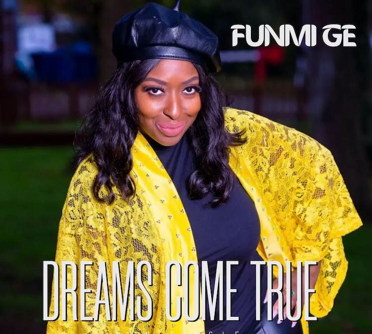 Funmi Ge – Dreams Come True Lyrics