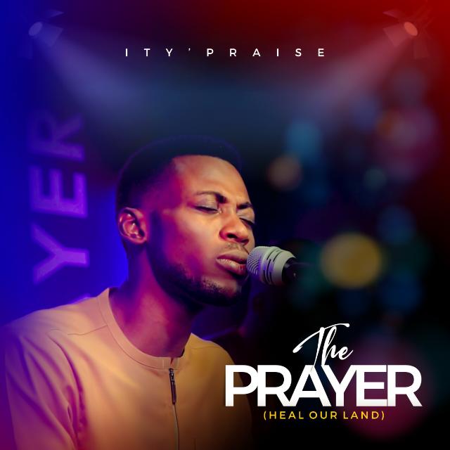 Ity’Praise – The Prayer (Heal Our Land) Lyrics