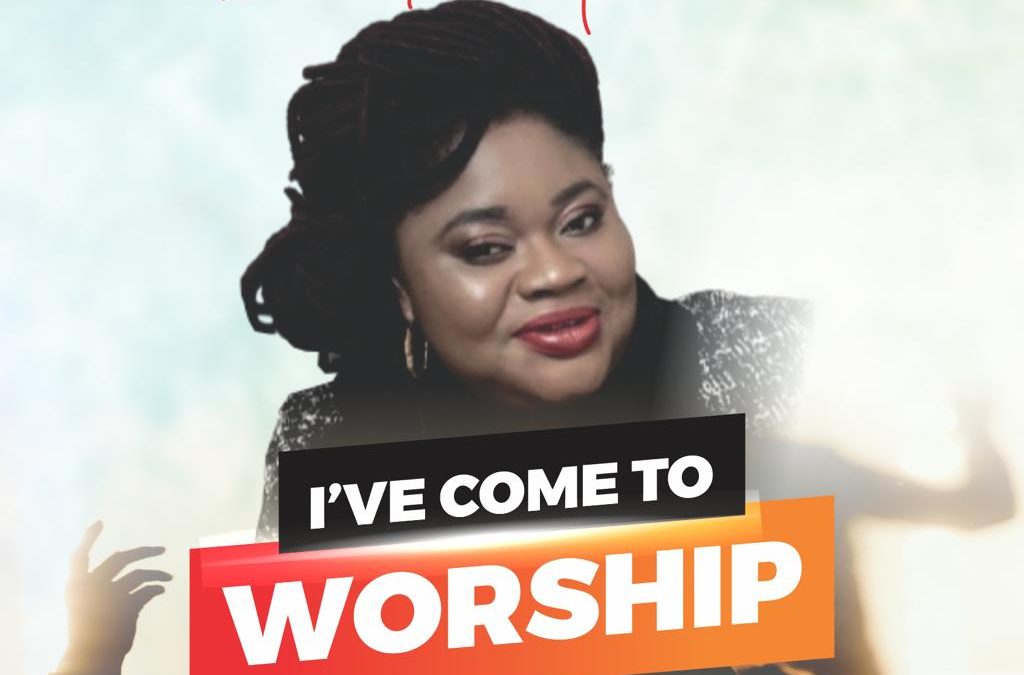 Loveth Anabs – I’ve Come To Worship