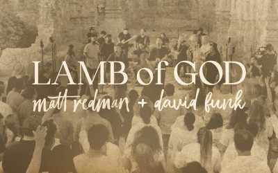 Matt Redman & David Funk – Lamb Of God