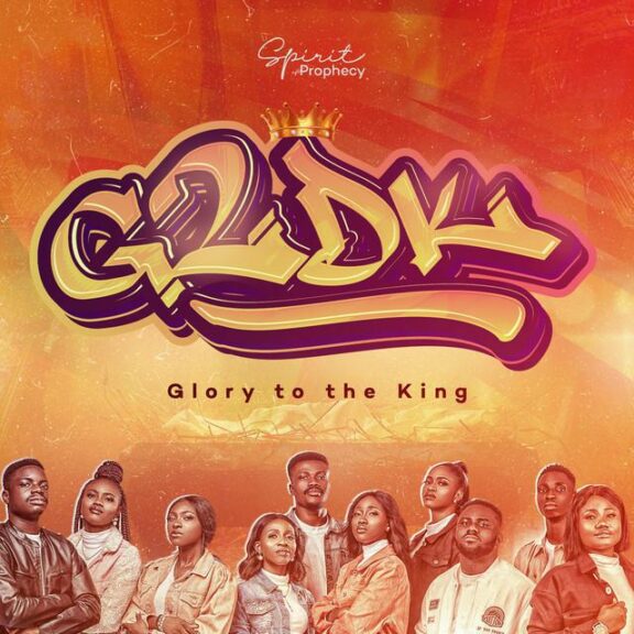 Lyrics: Spirit of Prophecy – Glory To The King