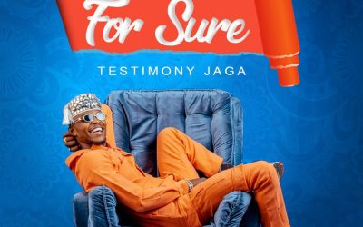 Testimony Jaga – For Sure Lyrics + Mp3 Download