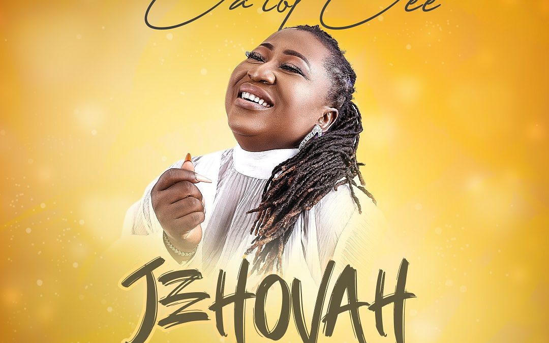 Carol Cee Releases ‘Jehovah Na You