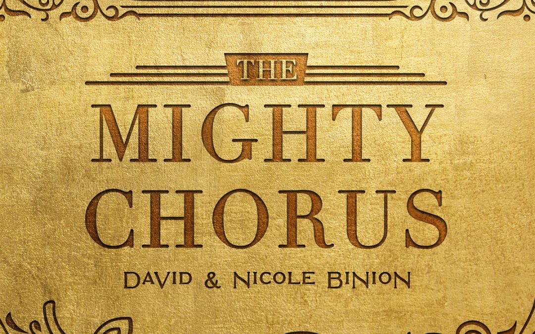 David & Nicole Binion – The Mighty Chorus