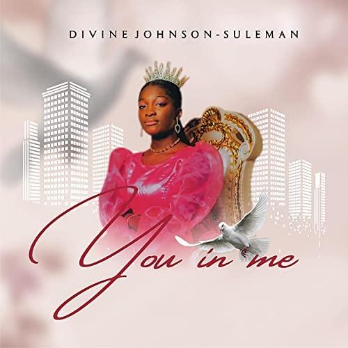 Divine Johnson Suleman – You In Me Lyrics