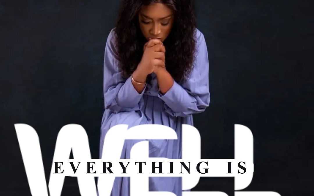 Ebiere Mesiyamusic – Everything Is Well