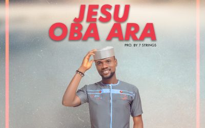 Gabriel Ade – Jesu Oba Ara Lyrics