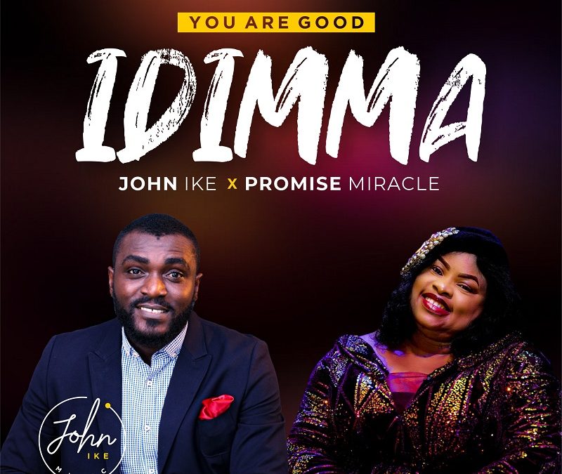 John Ike – Idimma feat Promise Miracle