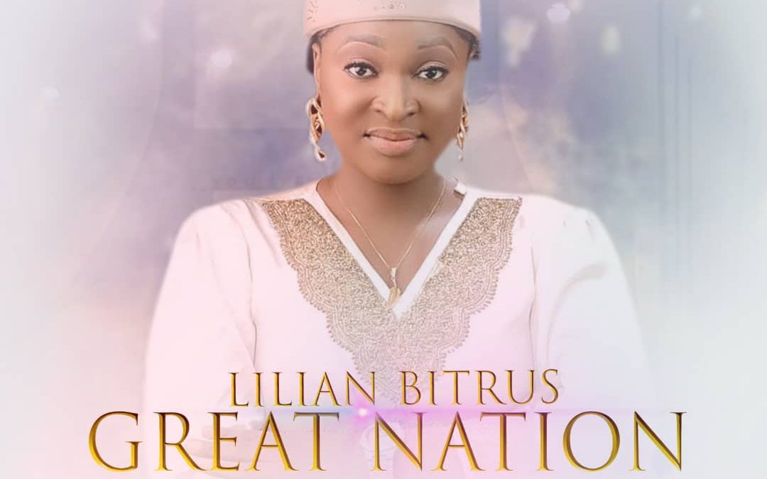 Lyrics: Lilian Bitrus – Great Nation