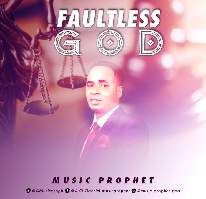 Faultless God By Music Prophet Lyrics