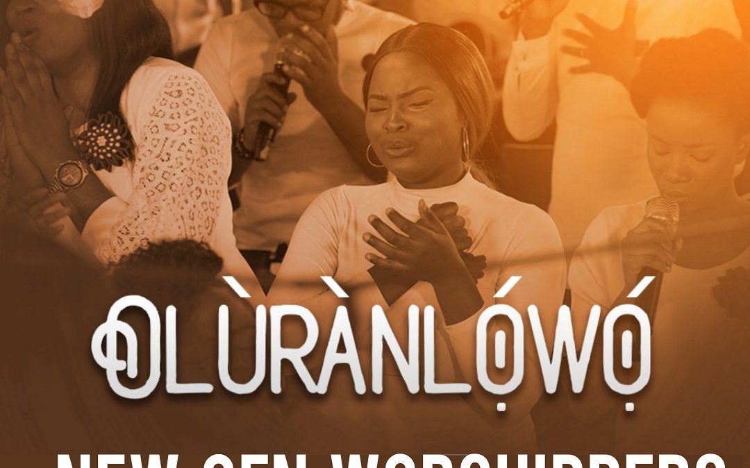 Oluran Lowo – New Gen Worshipers Lyrics