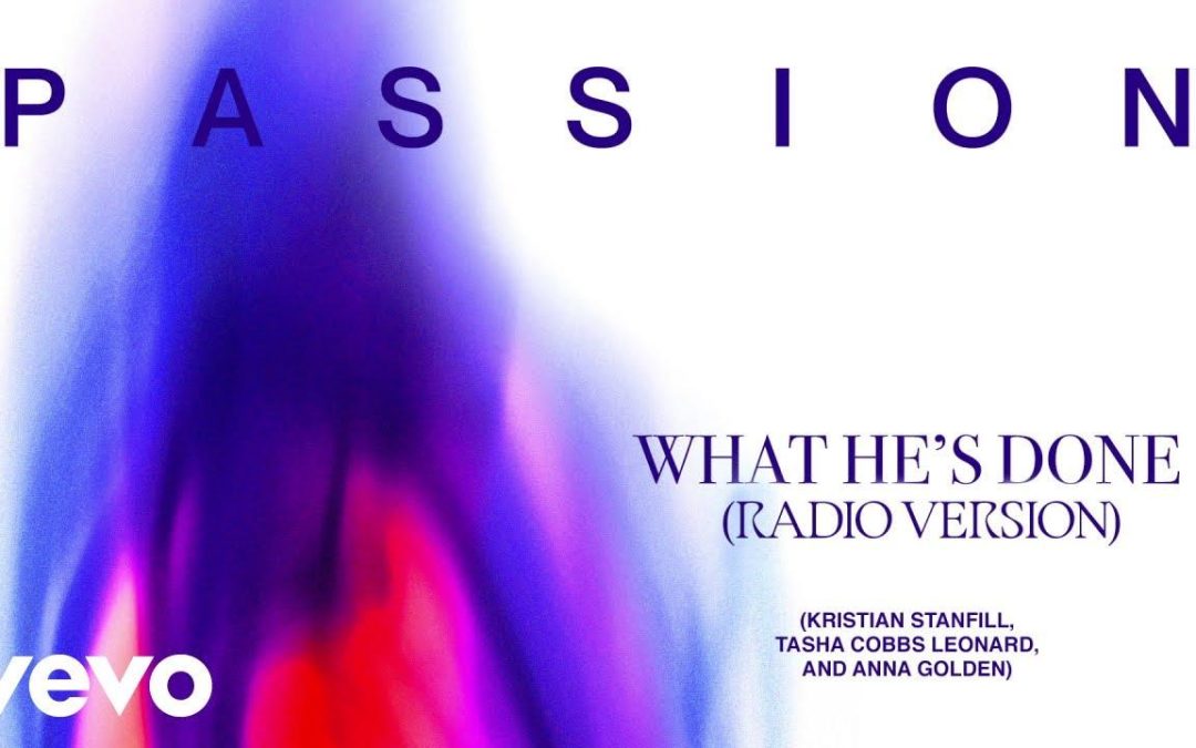 Passion Music – What He’s Done ‘Radio Version