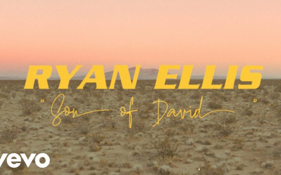 Ryan Ellis – Son of David (Lyrics)