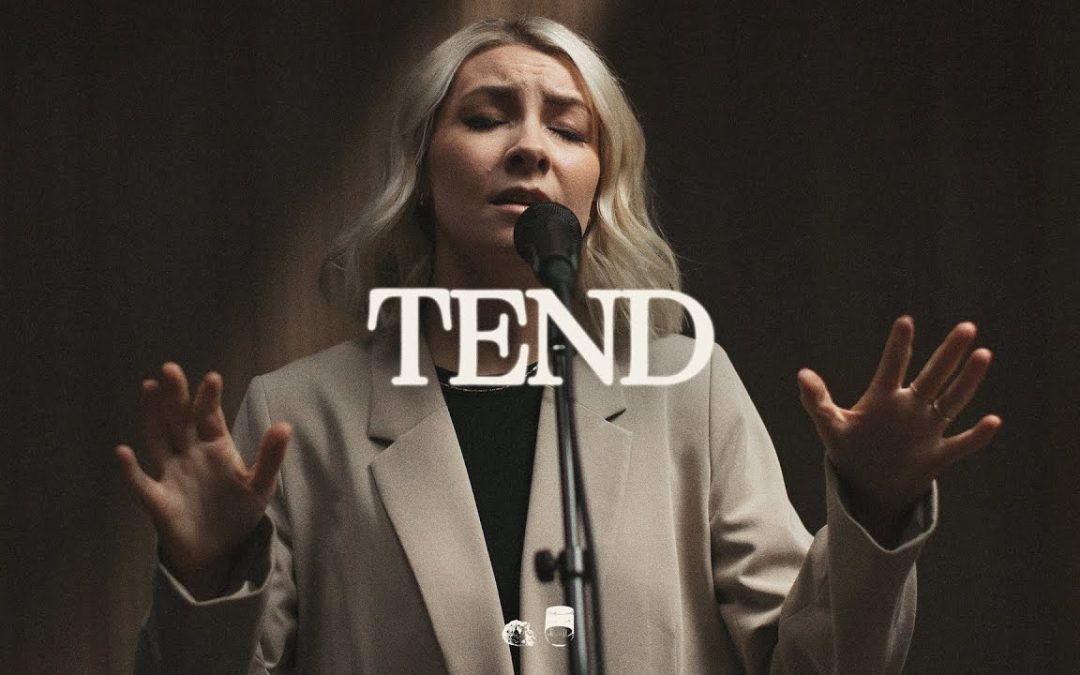 Tend – Emmy Rose And Bethel Music