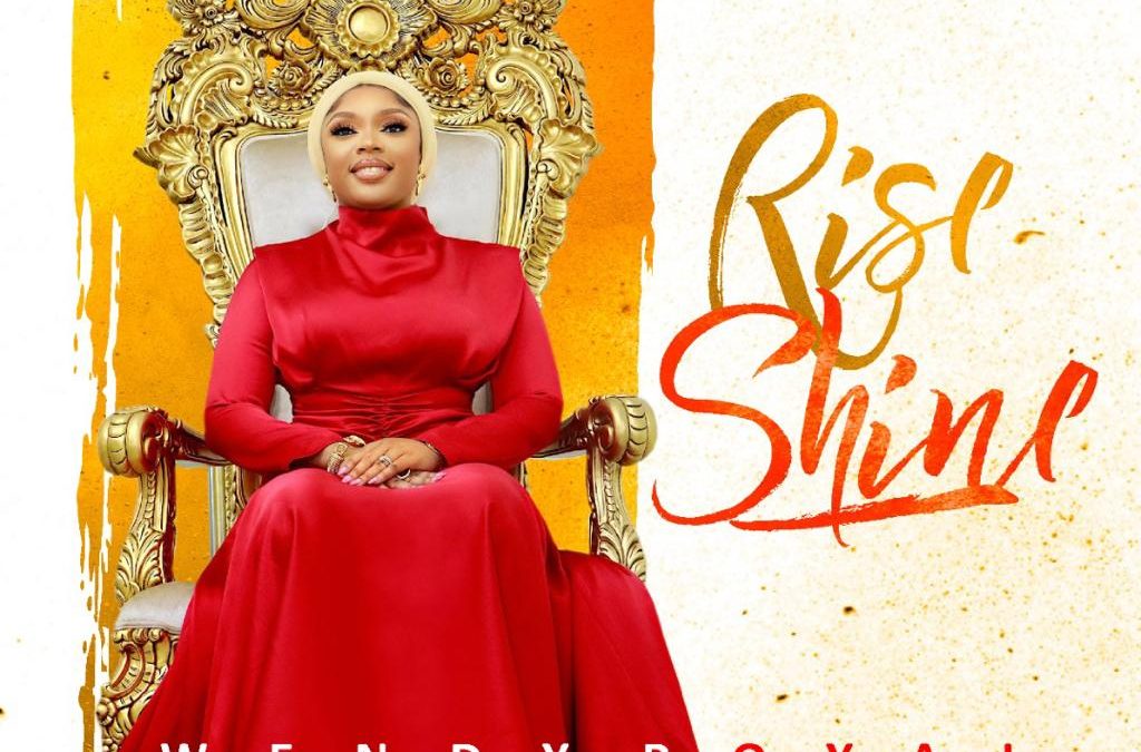 Wendy Royal – Rise Shine Lyrics + Video