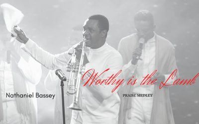 Nathaniel Bassey – Worthy Is the Lamb Praise Medley